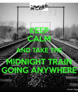 keep-calm-and-take-the-midnight-train-going-anywhere-2